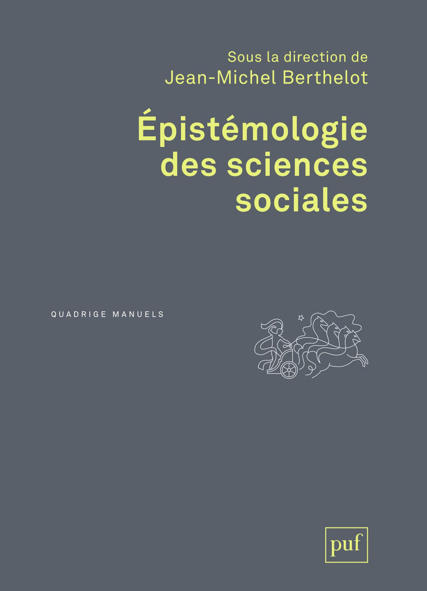 Épistémologie des sciences sociales De Jean-Michel Berthelot - Presses Universitaires de France