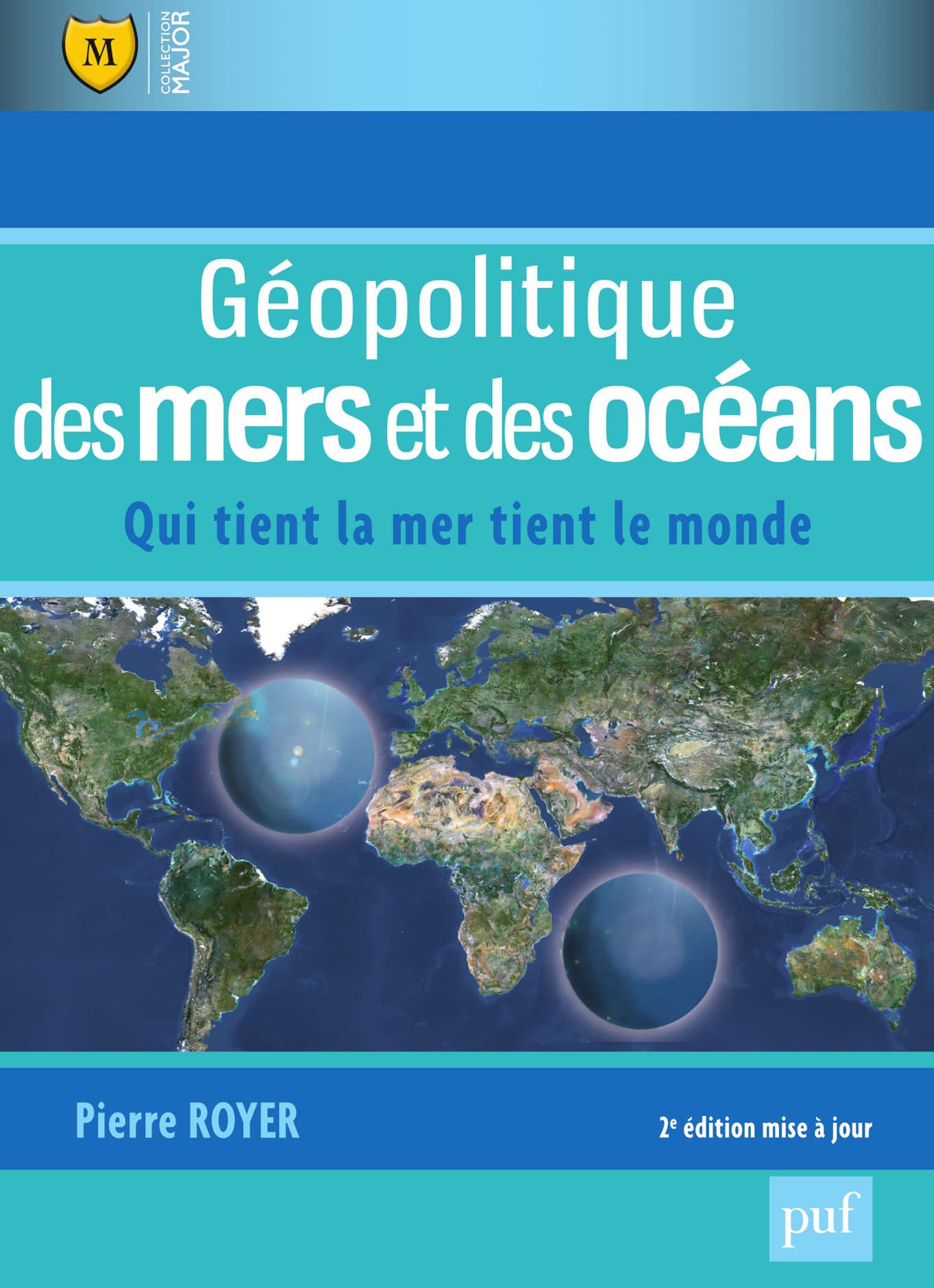 Géopolitique des mers et des océans De Pierre Royer - Presses Universitaires de France
