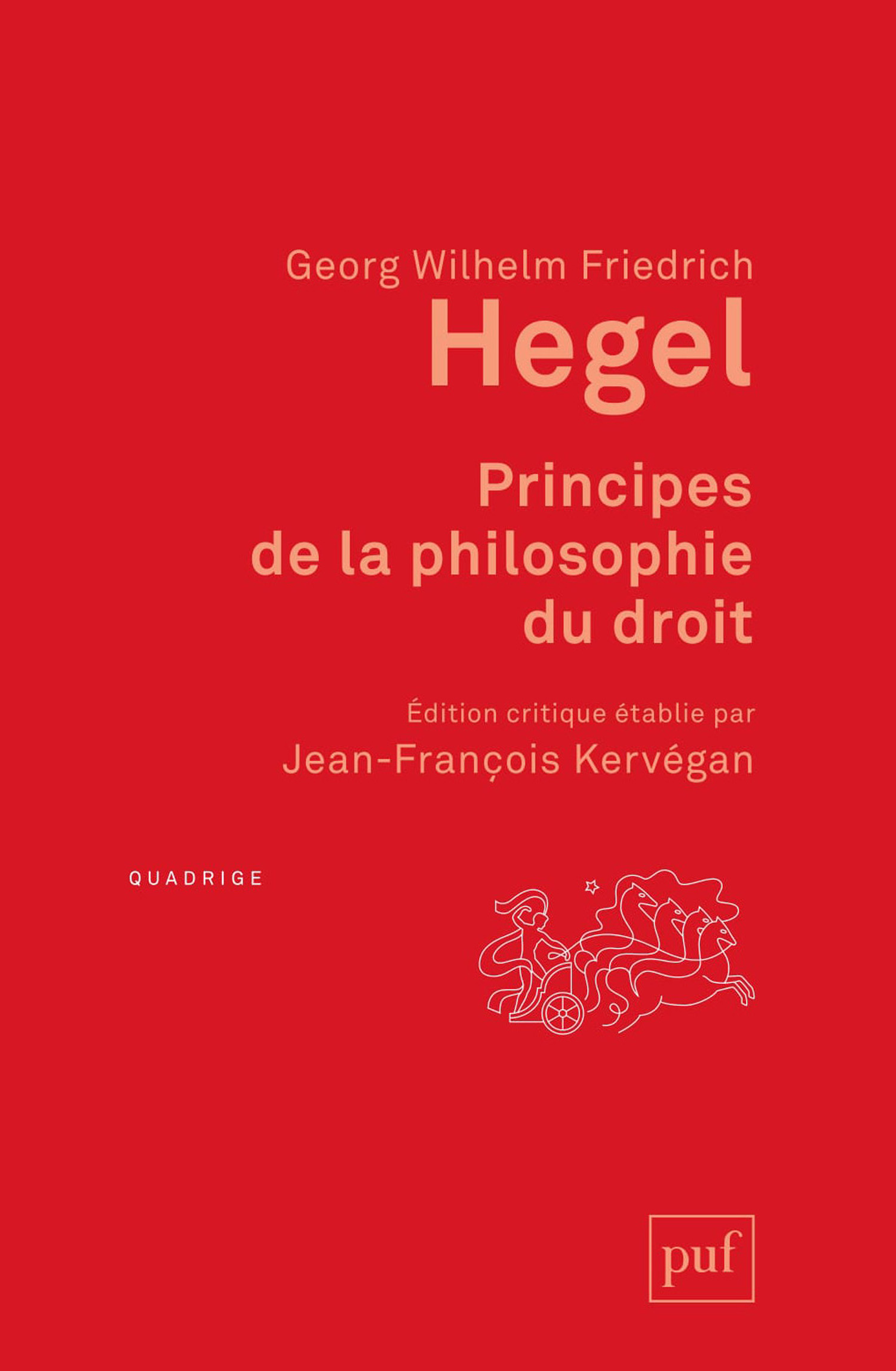 Principes de la philosophie du droit De Georg Wilhelm Friedrich Hegel - Presses Universitaires de France