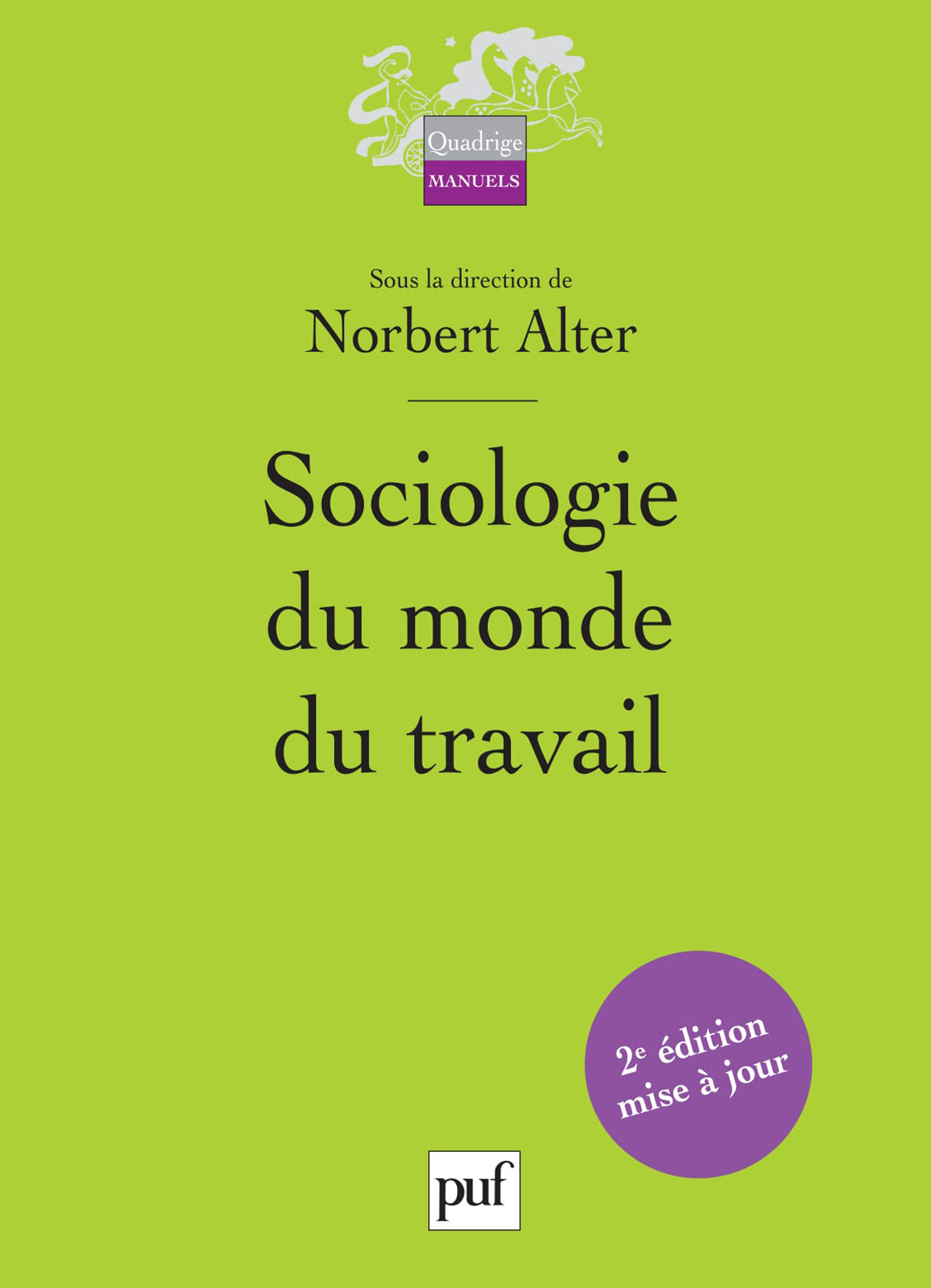 Sociologie du monde du travail De Norbert Alter - Presses Universitaires de France