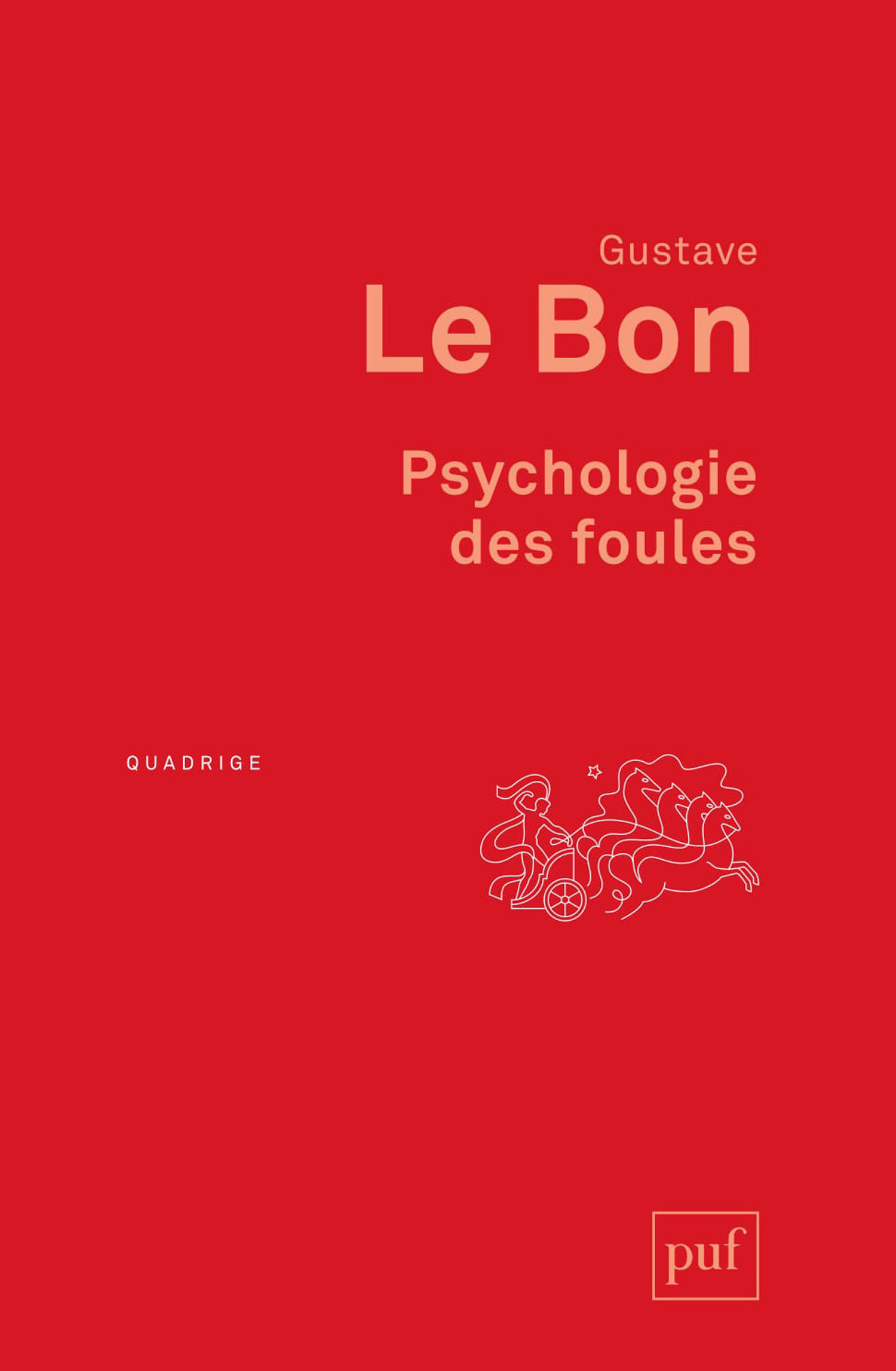 Psychologie des foules De Gustave le Bon - Presses Universitaires de France