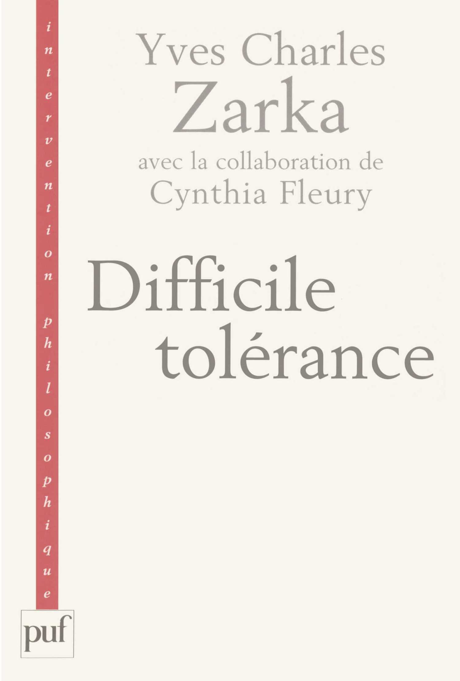 Difficile tolérance De Cynthia Fleury et Yves Charles Zarka - Presses Universitaires de France