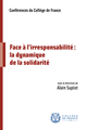 Face à l’irresponsabilité : la dynamique de la solidarité  - Collège de France
