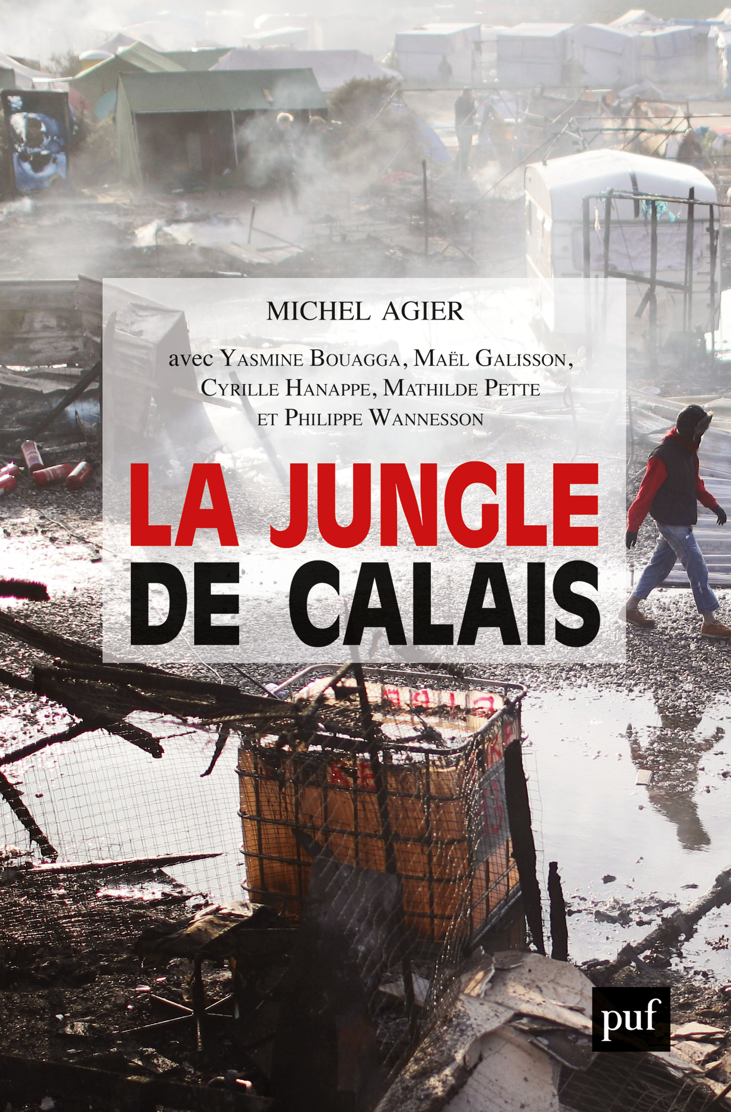 La Jungle de Calais De Michel Agier - Presses Universitaires de France