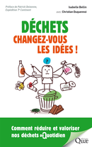 Déchets : changez-vous les idées ! De Isabelle  Bellin et Christian Duquennoi - Quæ