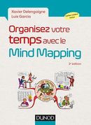 Organisez votre temps avec le Mind Mapping - 2e éd. De Xavier Delengaigne et Luis Garcia - Dunod