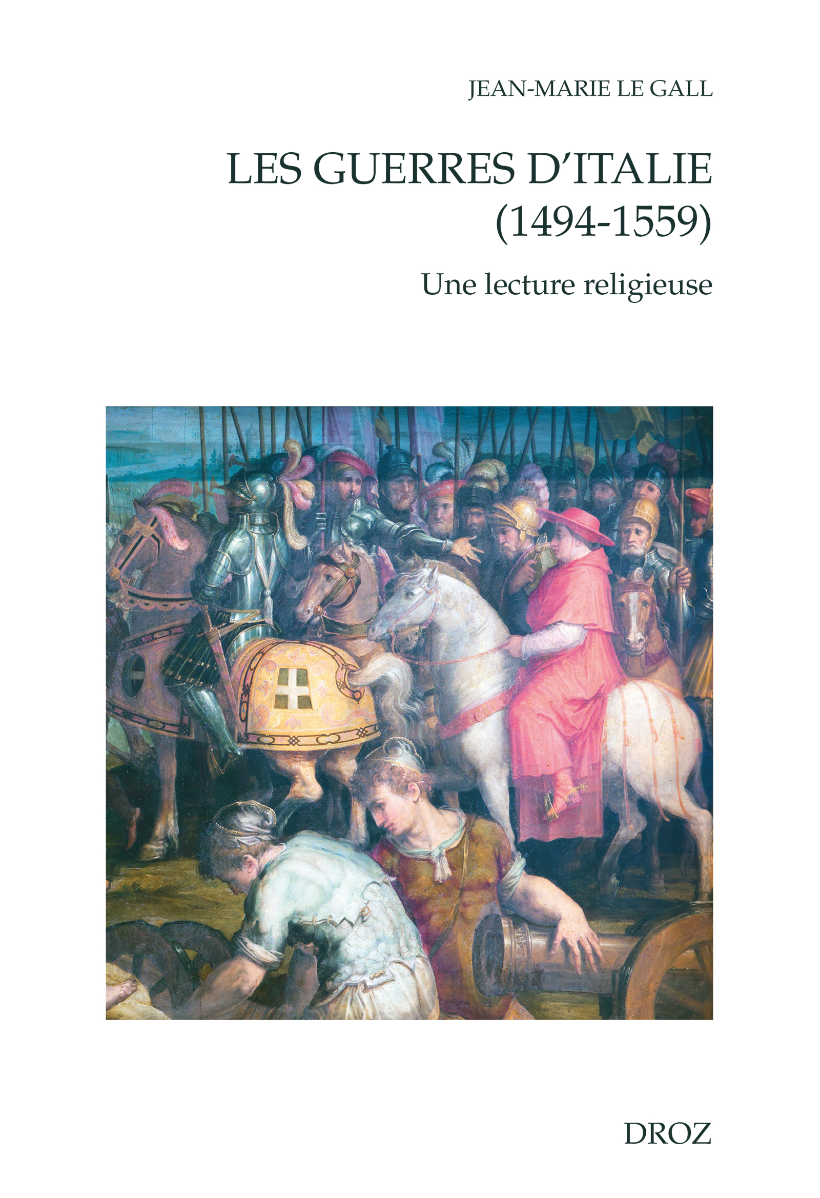 Les guerres d'Italie (1494-1559) De Jean-Marie le Gall - Librairie Droz