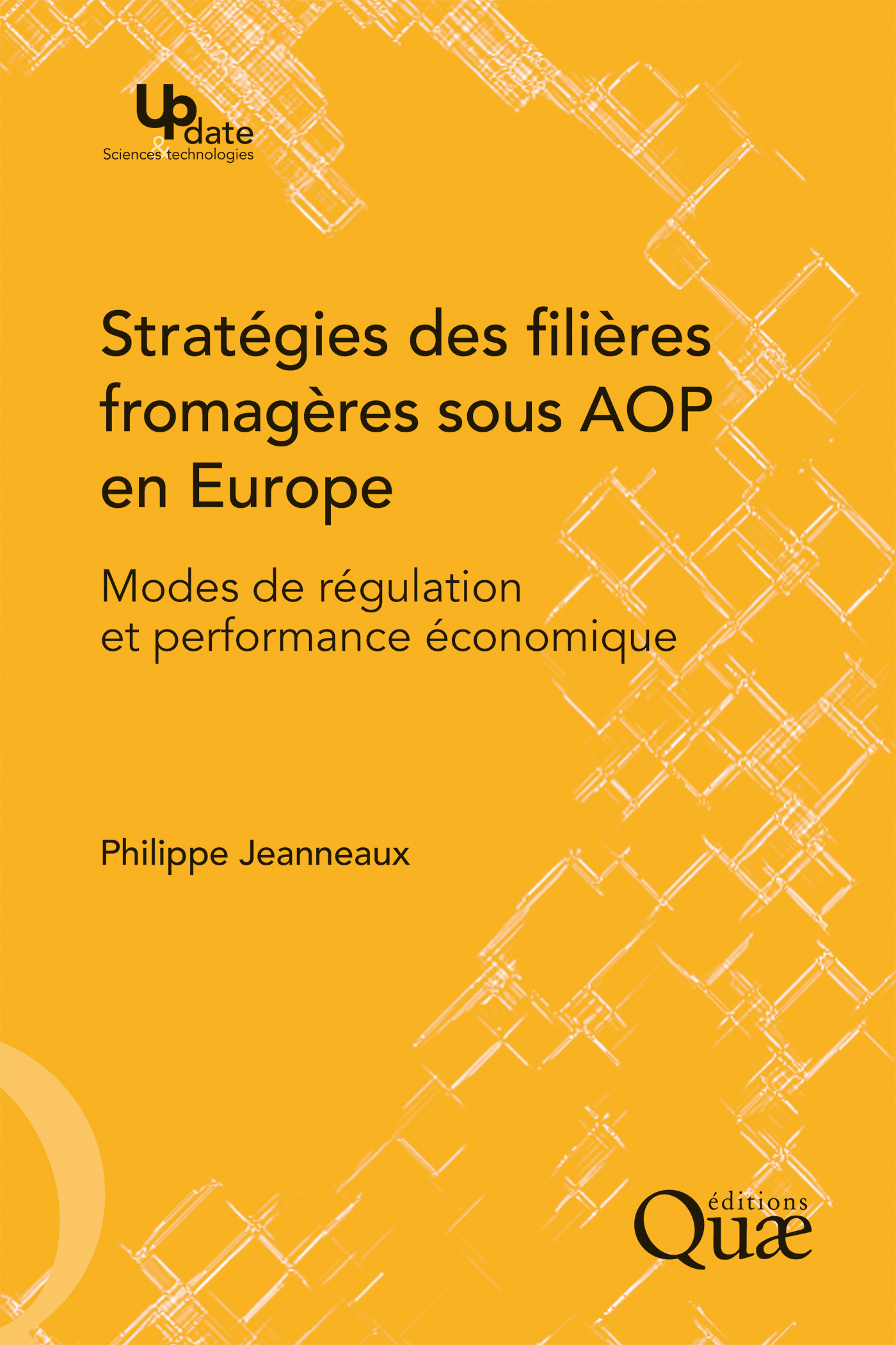Stratégies des filières fromagères sous AOP en Europe De Philippe Jeanneaux - Quæ