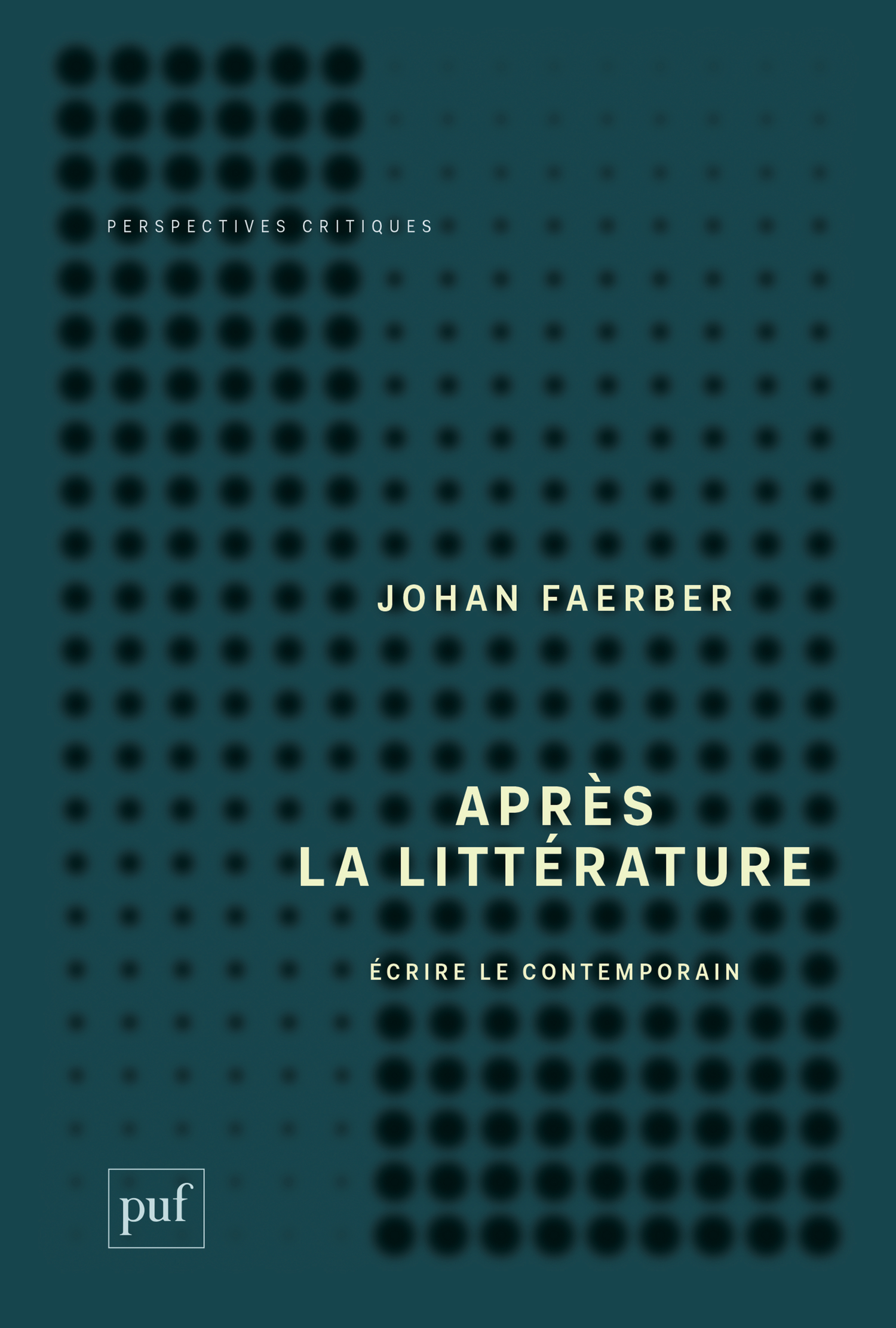 Après la littérature De Johan Faerber - Presses Universitaires de France