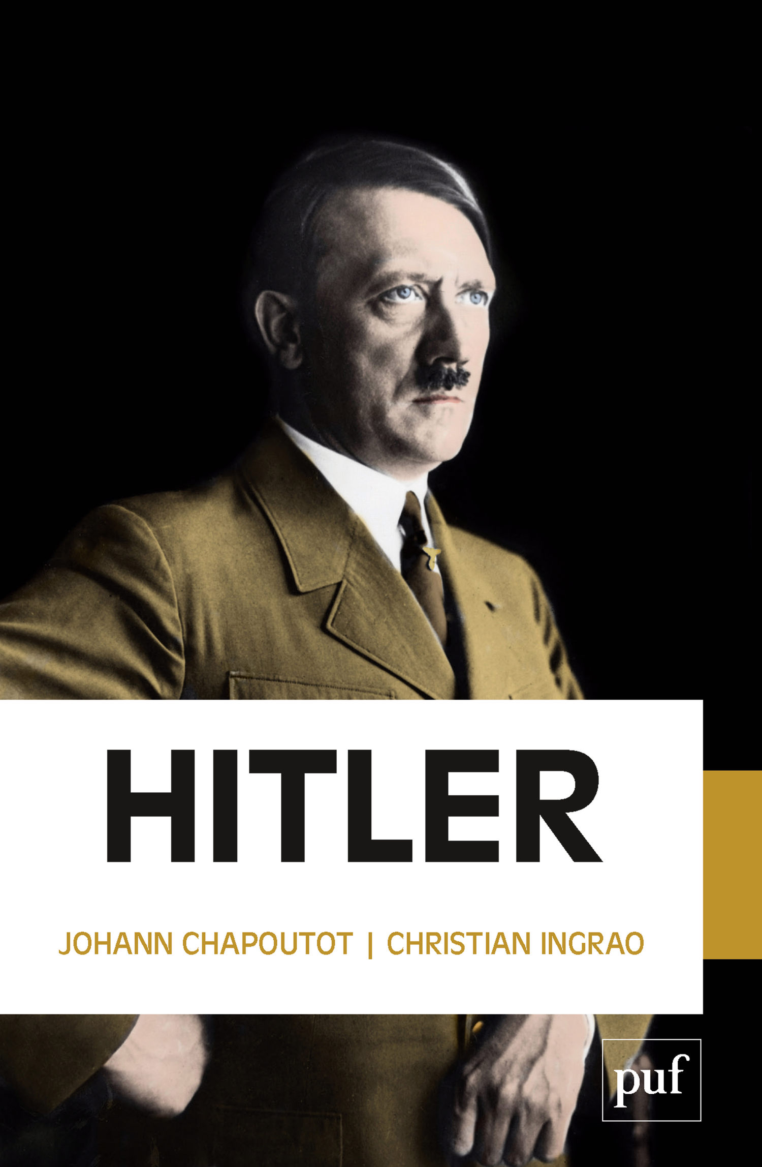 Hitler De Johann Chapoutot et Christian Ingrao - Presses Universitaires de France