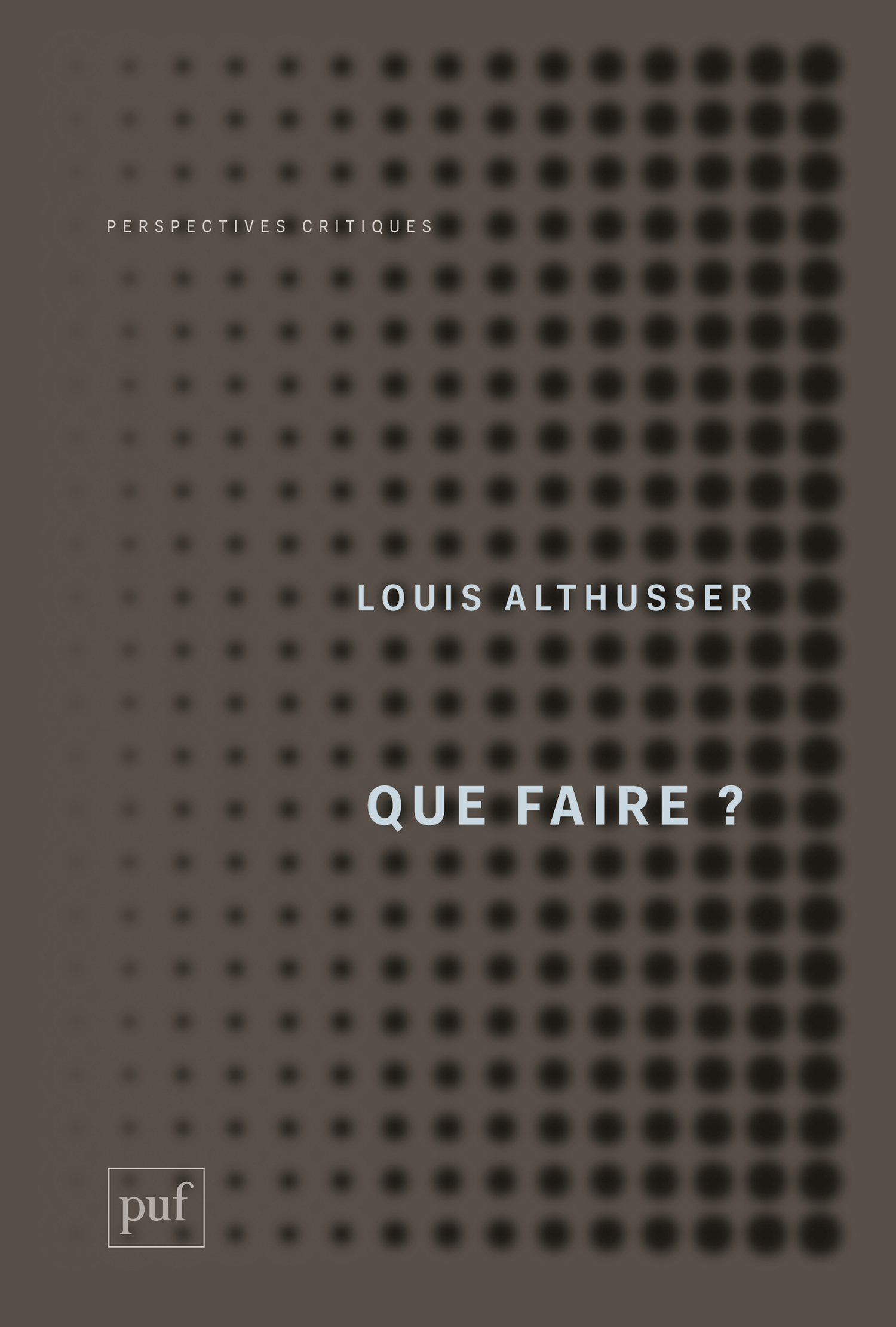 Que faire? De Louis Althusser - Presses Universitaires de France