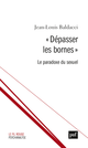 « Dépasser les bornes » De Baldacci Jean-Louis - Presses Universitaires de France