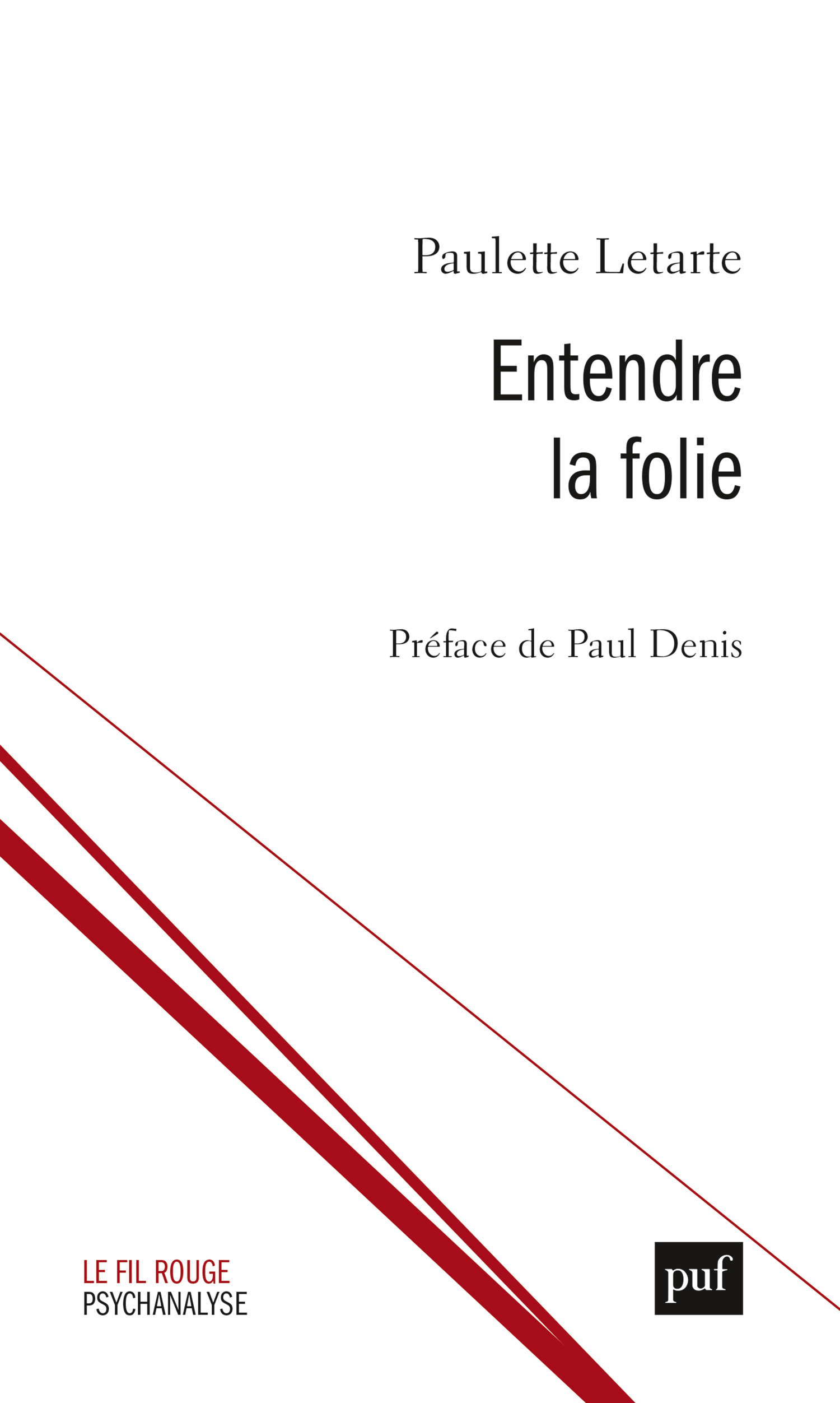 Entendre la folie De Paulette Letarte - Presses Universitaires de France