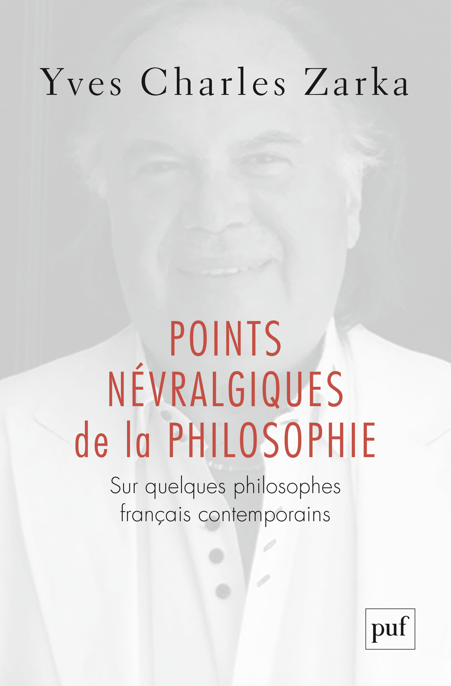 Points névralgiques de la philosophie De Yves Charles Zarka - Presses Universitaires de France