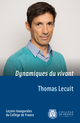 Dynamiques du vivant De Thomas Lecuit - Collège de France