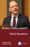 Of what is History capable? De Patrick Boucheron - Collège de France