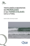 Trente années d’observation des micro-algues et des toxines d’algues sur le littoral De Catherine Belin et Dominique Soudant - Quæ