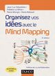 Organisez vos idées avec le Mind Mapping - 4e éd. De Pierre Mongin, Jean-Luc Deladrière, Frédéric Le Bihan et Denis Rebaud - Dunod
