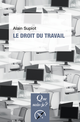 Le droit du travail De Alain Supiot - Que sais-je ?