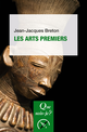 Les arts premiers De Jean-Jacques Breton - Que sais-je ?