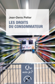 Les droits du consommateur De Jean-Denis Pellier - Que sais-je ?