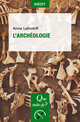L'archéologie De Anne Lehoërff - Que sais-je ?