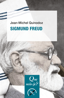 Sigmund Freud De Jean-Michel Quinodoz - Que sais-je ?