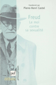 Freud. Le moi contre sa sexualité De Pierre-Henri Castel - Presses Universitaires de France
