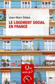 Le logement social en France De Jean-Marc STÉBÉ - Que sais-je ?