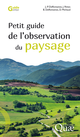 Petit guide de l'observation du paysage De Jean-Pierre Deffontaines, Jean Ritter, Benoit Deffontaines et Denis Michaud - Quæ