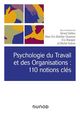 Psychologie du Travail et des Organisations : 110 notions clés- 2e éd. De Michel Dubois, Gérard VALLERY, Eric Brangier et Marc-Eric Bobillier Chaumon - Dunod