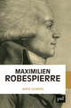 Maximilien Robespierre De Hervé Leuwers - Presses Universitaires de France