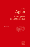 La sagesse de l'ethnologue De Michel Agier - Presses Universitaires de France
