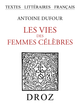 Les Vies des femmes célèbres De Antoine Dufour - Librairie Droz