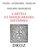 Cartels et Masquarades ; Epitaphes De Philippe Desportes - Librairie Droz