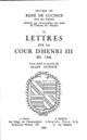 Lettres sur la cour d’Henri III en 1586 De René Lucinge - Librairie Droz