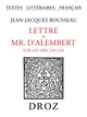 Lettre à Mr. d'Alembert sur les spectacles De Jean-Jacques Rousseau - Librairie Droz