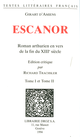 Escanor : roman arthurien en vers de la fin du XIIIe siècles. 2 vol. De Girart d'Amiens - Librairie Droz