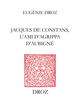Jacques de Constans, l’ami d’Agrippa d’Aubigné De Eugénie Droz - Librairie Droz