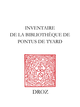 Inventaire de la bibliothèque de Pontus de Tyard  - Librairie Droz