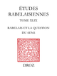 Rabelais et la question du sens De Stéphan Geonget - Librairie Droz