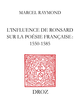 L’Influence de Ronsard sur la poésie française : 1550-1585 De Marcel Raymond - Librairie Droz
