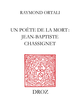Un Poète de la mort : Jean-Baptiste Chassignet De Raymond Ortali - Librairie Droz