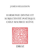Harmonie divine et subjectivité poétique chez Maurice Scève De James Helgeson - Librairie Droz
