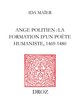 Ange Politien : la formation d’un poète humaniste, 1469-1480 De Ida Maïer - Librairie Droz