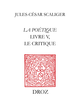 La Poétique. Livre V, le critique De Jules-César Scaliger - Librairie Droz