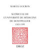 Matricule de l’Université de Médecine de Montpellier : 1503-1599 De Marcel Gouron - Librairie Droz