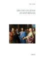 Les Vies de Jésus avant Renan De Éric Suire - Librairie Droz