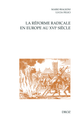 La Réforme radicale en Europe au XVIe siècle De Mario Biagioni, Lucia Felici et Liliane M Izzi - Librairie Droz