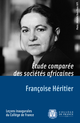 Étude comparée des sociétés africaines De Françoise Héritier - Collège de France